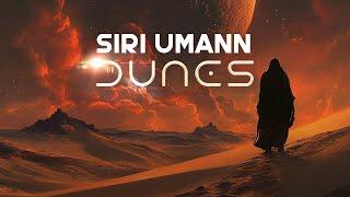 DUNES Ambient Music 2024, The Ultimate Chill Experience by SIRI UMANN