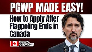 Flagpoling is DEAD! New PGWP Application Process in Canada (2024 Update) | Canada Immigration 2024