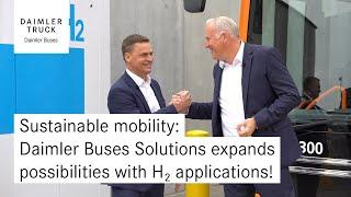 Sustainable mobility: Daimler Buses Solutions expands possibilities with H₂ applications!