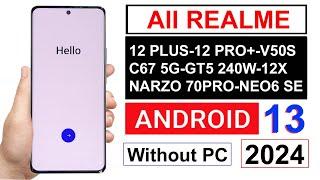 REALME 12 PLUS/12 PRO+/GT5 240W/V50S/C67 5G/NARZO 70 PRO/12X/GT NEO6 SE/ FRP BYPASS WITHOUT PC