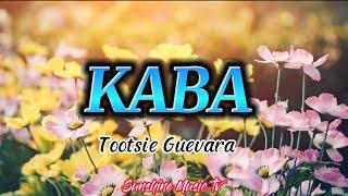 KABA (Tootsie Guevara) with Lyrics