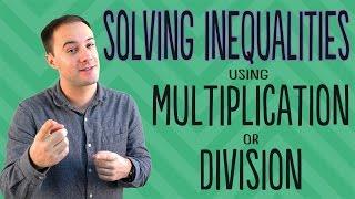 Solving Inequalities Using Multiplication or Division