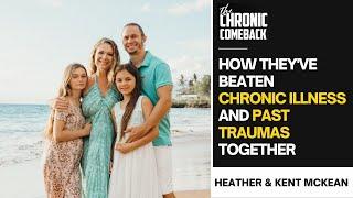 How Heather & Kent McKean Worked Through Multiple Chronic Illness and Past Traumas Together