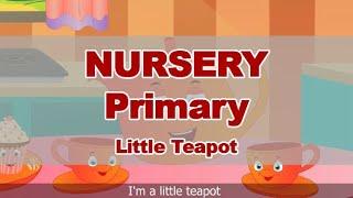 I am a Little Teapot | Pre-Primary | Nursery Rhymes | English