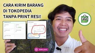 KIRIM PESANAN DI TOKOPEDIA TANPA PRINT RESI! LANGSUNG BERES!