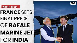 France Submits Final Price Offer To India For 26 Rafale Marine Jet Deal