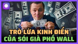 Trò lừa kinh điển trong phim "Sói già phố Wall" diễn ra như thế nào?