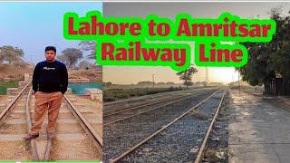 Lahore Amritsar Railway Line / Lahore to India  Border