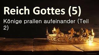 Predigtreihe: Das Reich Gottes #5 - Könige prallen aufeinander - Teil 2 | Jürgen Fischer