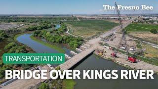 Watch Bridge Being Built Over Fresno's Kings River