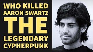 Aaron Swartz - The Internet's Own Boy - Cypherpunk Edition