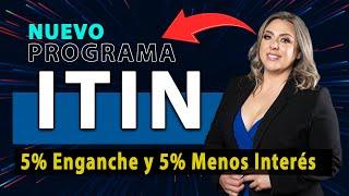 NUEVO PROGRAMA Comprar Casa con ITIN - 5% de Enganche y Menos 5% de Interés