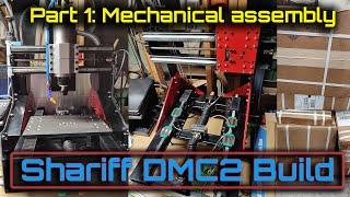 Shariff DMC2 Build Part 1: Mechanical Assembly