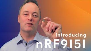 Sneak peek at nRF9151 - the future of low power cellular IoT