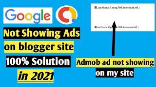 Admob Ads Not Showing On Blogger website | why admob ads not showing on Blogger website