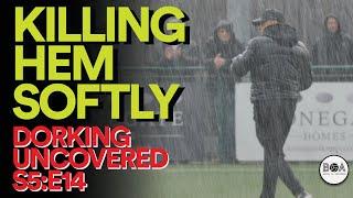 Killing Hem Softly | Dorking Uncovered S5:E14