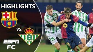  PURE BRILLIANCE  Barcelona vs. Real Betis | Copa Del Rey Highlights | ESPN FC