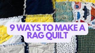 9 Ways to Make a Rag Quilt