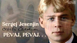 Sergej Jesenjin – PEVAJ, PEVAJ (Tekst)