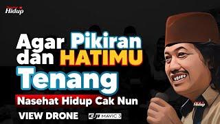 Nasehat Hidup Cak Nun Agar Pikiran dan Hatimu Tenang