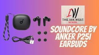 Soundcore by Anker p25i Bluetooth earbuds review