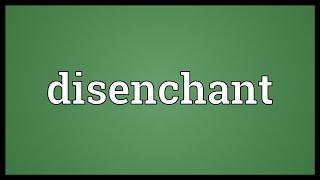 Disenchant Meaning