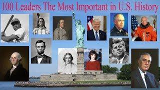 100 Leaders The most important in U.S. history