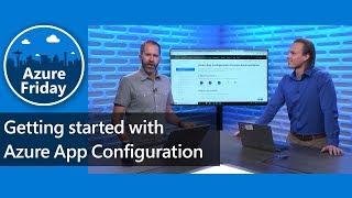 Getting started with Azure App Configuration | Azure Friday