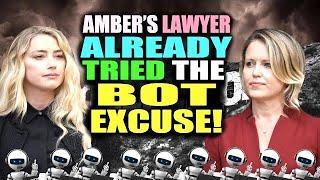Amber Heard's lawyer ALREADY tried the BOT excuse!