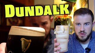 Best Guinness in DUNDALK?