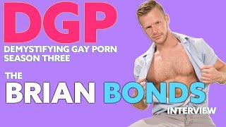 Demystifying Gay Porn S3E24: The Brian Bonds Interview
