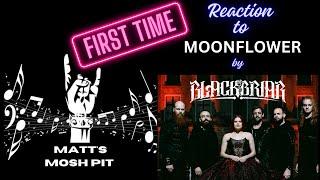 Matt watches Moonflower  by BLACKBRIAR for the FIRST TIME!!!