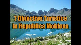 7 Obiective Turistice in Republica Moldova.