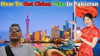 How To Get China  Visa In Pakistan! China Visa Requirements