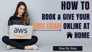 How to Book and Schedule AWS Certification Exam Online at Home | Step by Step process in 2023