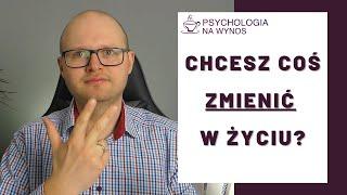 Jak wprowadzić ZMIANY w życiu? Zacznij od TEGO pracę nad sobą (3 wskazówki na dobry start)