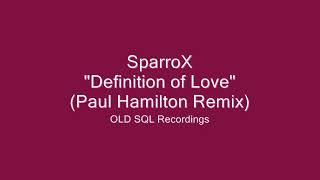 SparroX - Definition of Love (Paul Hamilton Remix)
