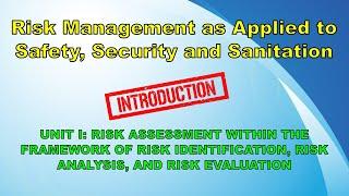 Unit I: Risk Assessment Within the Framework Of Risk Identification, Analysis, and Risk Evaluation