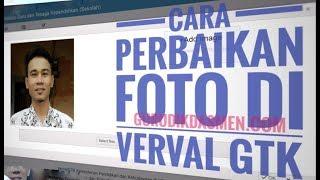  Cara Terbaru Perbaikan Foto di Verval GTK | Guru Dikdasmen