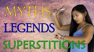 Myths, Legends, and Superstitions | (in the Philippines)