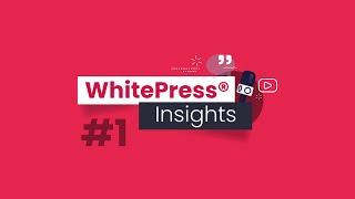 WhitePress® Insights #1 - What's new?