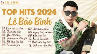 Lê Bảo Bình TOP Hits 2024 - LK Cuộc Vui Cô Đơn, Thích Thì Đến | Album Nhạc Trẻ Ballad Hay Nhất 2024