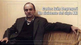 Carlos Iván Degregori: Un disidente del siglo XXI