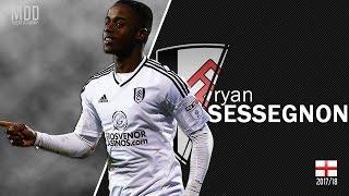 Ryan Sessegnon | Fulham | Goals, Skills, Assists | 2017/18 - HD