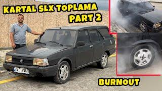 TOFAŞ KARTAL SLX TOPLAMA | PART 2 | BURNOUT