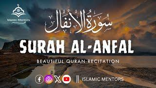 Surah Al-Anfal || Most Powerfull Quran Recitation || سورة الأنفال || Islamic Mentors