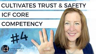 Cultivates Trust and Safety: ICF Core Competency #4