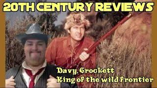 20th century reviews davy crockett king of the wild frontier review