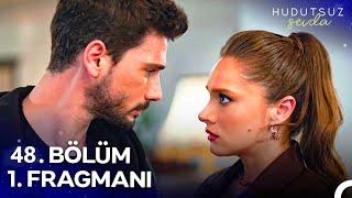 Hudutsuz Sevda 48. Bölüm Fragmanı