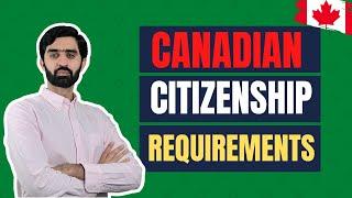 Canadian Citizenship Requirements - Who is eligible for applying?